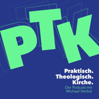 Podcast von und mit Michael Herbst: Praktisch.Theologisch.Kirche